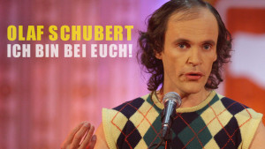 Olaf Schubert Live - Ich bin bei Euch